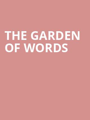 The Garden of Words at Park Theatre